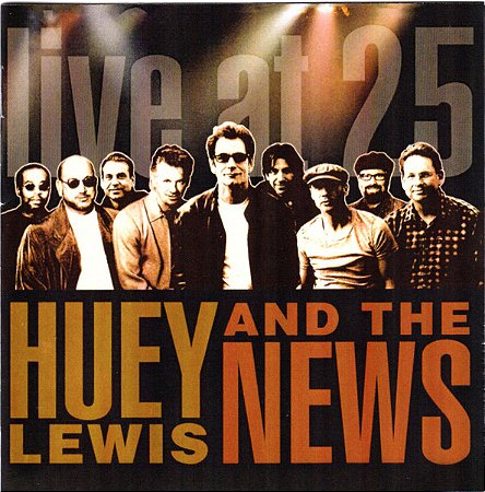 HUEY LEWIS AND THE NEWS - LIVE AT 25 - CD