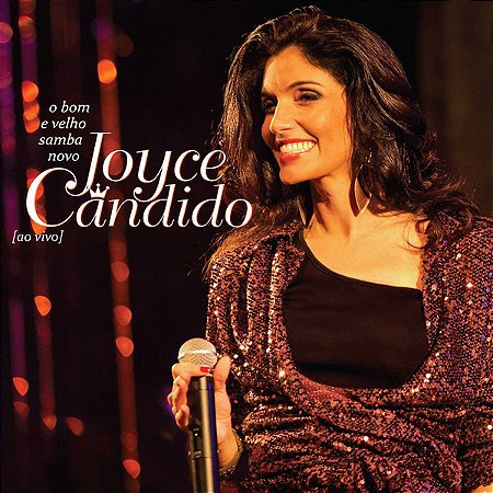 JOYCE CANDIDO - O BOM E VELHO SAMBA NOVO AO VIVO - CD