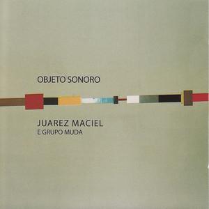 JUAREZ MACIEL E GRUPO MUDA - OBJETO SONORO - CD