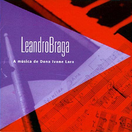 LEANDRO BRAGA - A MÚSICA DE DONA IVONE LARA - CD