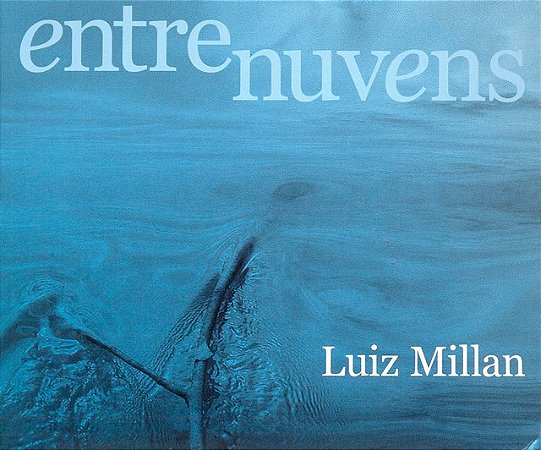 LUIZ MILLAN - ENTRE NUVENS - CD
