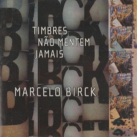 MARCELO BIRCK - TIMBRES NÃO MENTEM JAMAIS - CD