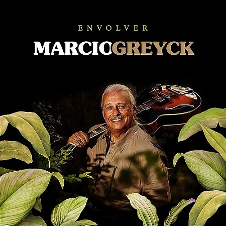 MARCIO GREYCK - ENVOLVER - CD