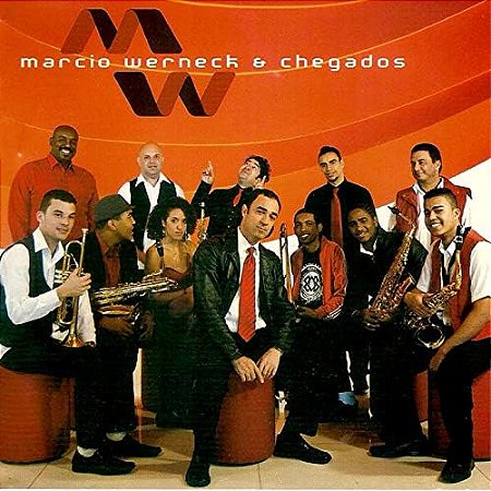 MARCIO WERNECK & CHEGADOS - CD