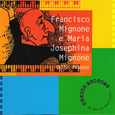 MARIA JOSEPHINA & FRANCISCO MIGNONE - DOIS PIANOS ACERVO FUNARTE - CD