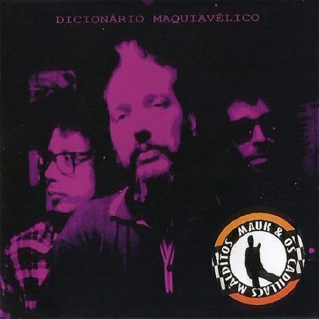 MAUK & OS CADILACS MALDITOS - DICIONÁRIO MAQUIAVÉLICO - CD