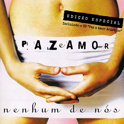 NENHUM DE NÓS - PAZ E AMOR + PAZ AMOR ACÚSTICO - CD