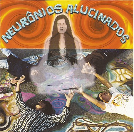 NEURÔNIOS ALUCINADOS - SÓ HÁ UM CAMINHO - CD