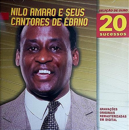 NILO AMARO & SEUS CANTORES DE ÉBANO - SELEÇÃO DE OURO - CD