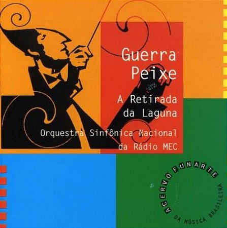 GUERRA PEIXE - A RETIRADA DA LAGUNA - ACERVO FUNARTE - CD