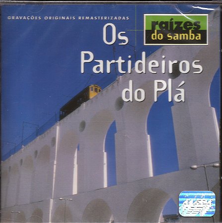 OS PARTIDEIROS DO PLÁ - RAIZES DO SAMBA - CD
