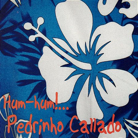 PEDRINHO CALLADO - HUM-HUM!... - CD