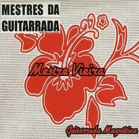 MESTRE VIEIRA - GUITARRADA MAGNÉTICA CD