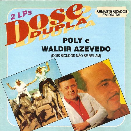 POLY & WALDIR AZEVEDO - DOSE DUPLA - DOIS BICUDOS NÃO SE BEIJAM - CD
