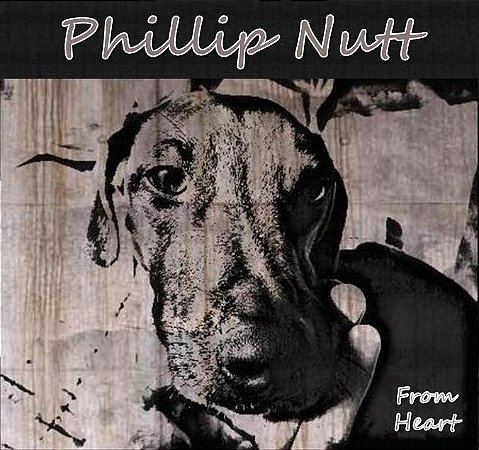 PHILLIP NUTT - FROM HEART - CD