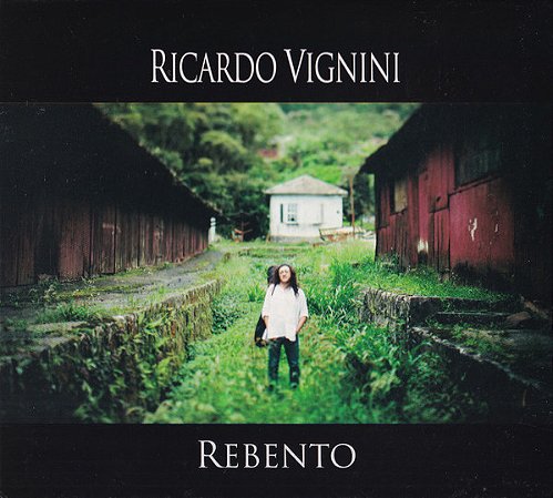 RICARDO VIGNINI - REBENTO - CD