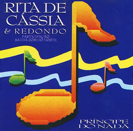 RITA DE CÁSSIA & REDONDO - PRÍNCIPE DO NADA - CD