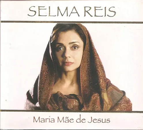 SELMA REIS - MARIA MÃE DE JESUS - CD
