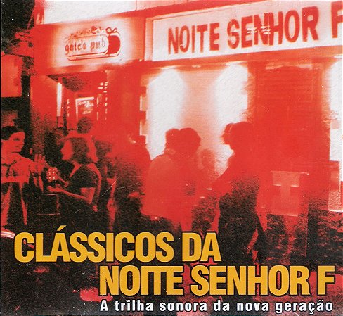 CLÁSSICOS DA NOITE SENHOR F - A TRILHA SONORA DA NOVA GERAÇÃO - CD