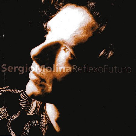 SERGIO MOLINA - REFLEXO FUTURO - CD