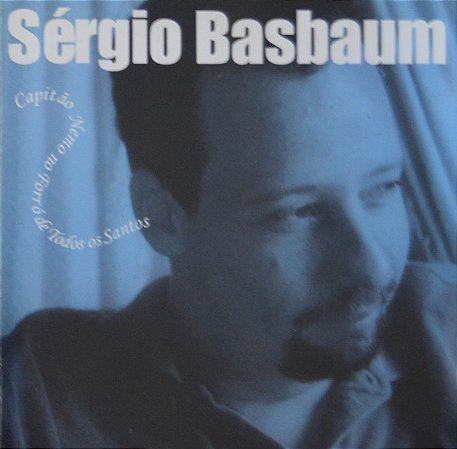 SERGIO BASBAUM - CAPITÃO NEMO NO FORRÓ DE TODOS OS SANTOS - CD