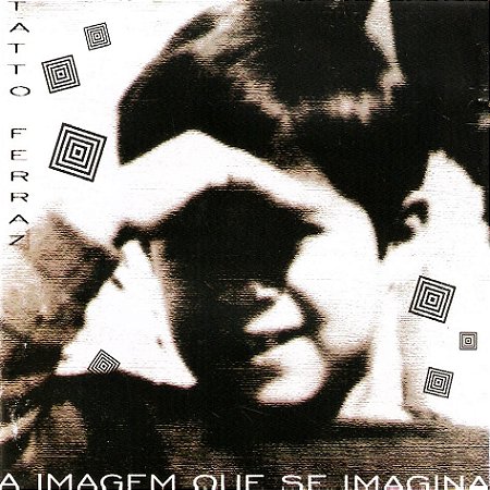TATTO FERRAZ - IMAGEM QUE SE IMAGINA - CD