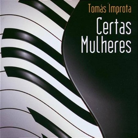 TOMAS IMPROTA - CERTAS MULHERES -CD