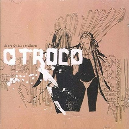 TROCO - SOBRE ONDAS E MULHERES - CD