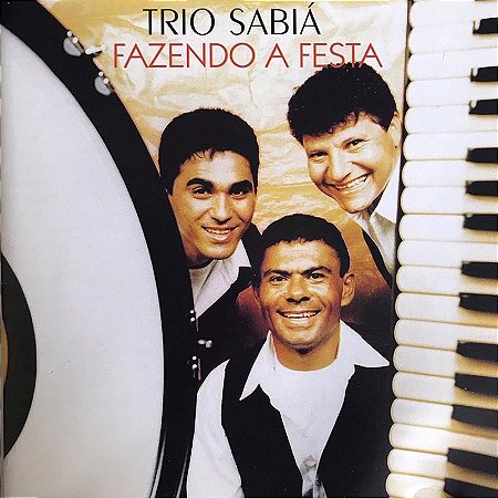TRIO SABIÁ - FAZENDO A FESTA - CD