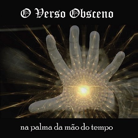 O VERSO OBSCENO - NA PALMA DA MÃO DO TEMPO - CD