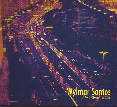 WYLMAR SANTOS - DO BAILE AO JARDIM - CD