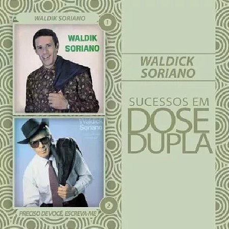 WALDICK SORIANO - PRECISO DE VOCÊ, ESCREVA-ME / WALDICK SORIANO - CD