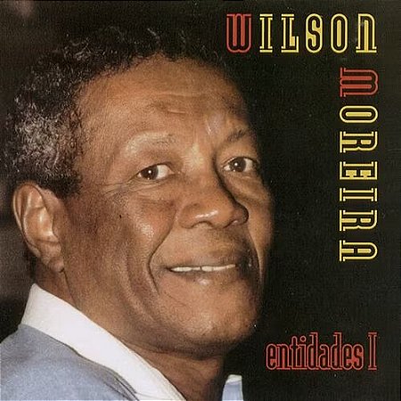 WILSON MOREIRA - ENTIDADES I - CD