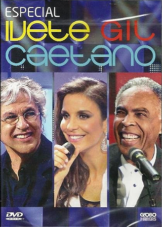 IVETE SANGALO & GILBERTO GIL & CAETANO VELOSO - ESPECIAL - DVD