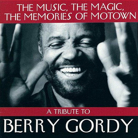 BERRY GORDY - THE MUSIC, THE MAGIC, THE MEMORIES OF MOTOWN - CD