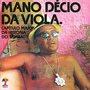 MANO DÉCIO DA VIOLA - CAPÍTULO DA HISTÓRIA DO SAMBA - CD