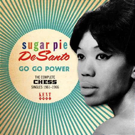 SUGAR PIE DESANTO - GO GO POWER - THE COMPLETE CHESS SINGLES 1961-1966 - CD