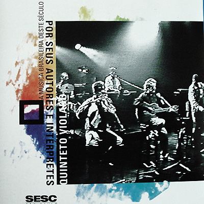 QUINTETO VIOLADO - A MÚSICA BRASILEIRA DESTE SÉCULO POR SEUS AUTORES E INTÉRPRETES - CD