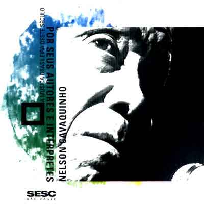 NELSON CAVAQUINHO - A MÚSICA BRASILEIRA DESTE SÉCULO POR SEUS AUTORES E INTÉRPRETES - CD
