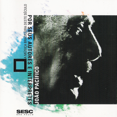 JOÃO PACÍFICO - A MÚSICA BRASILEIRA DESTE SÉCULO POR SEUS AUTORES E INTÉRPRETES - CD