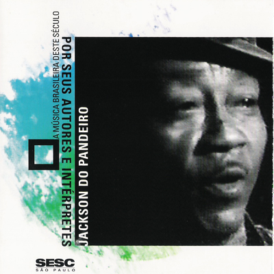 JACKSON DO PANDEIRO - A MÚSICA BRASILEIRA DESTE SÉCULO POR SEUS AUTORES E INTÉRPRETES - CD