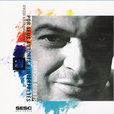 SÉRGIO RICARDO - A MÚSICA BRASILEIRA DESTE SÉCULO POR SEUS AUTORES E INTÉRPRETES - CD