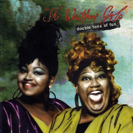 WEATHER GIRLS - DOUBLE TONS OF FUN - CD