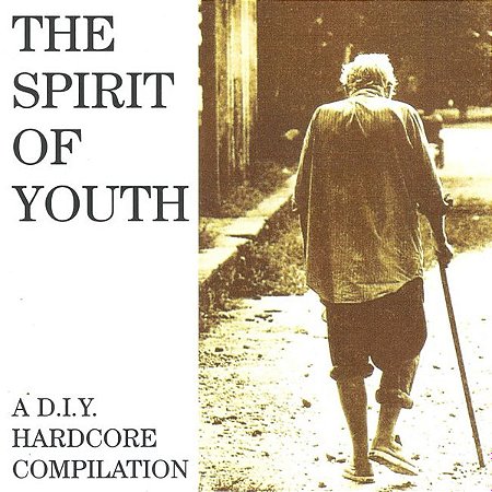 SPIRIT OF YOUTH - A D.I.Y. HARDCORE COMPILATION - CD