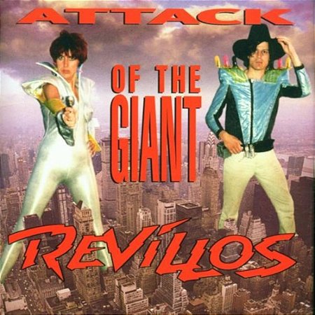REVILLOS - ATTACK OF THE GIANT REVILLOS - CD