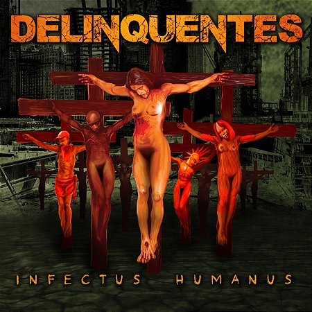 DELINQUENTES - INFECTUS HUMANUS - CD