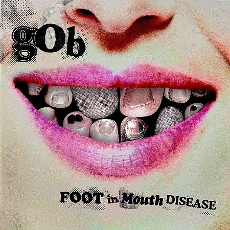 GOB - FOOT IN MOUTH DISEASE CD