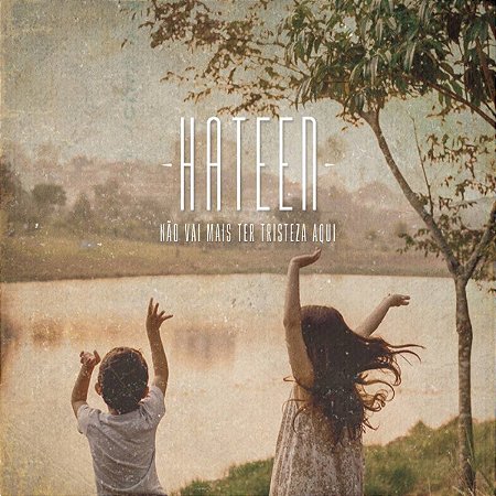 HATEEN - NÃO VAI MAIS TER TRISTEZA AQUI - CD