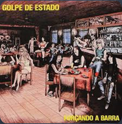 GOLPE DE ESTADO - FORÇANDO A BARRA -CD