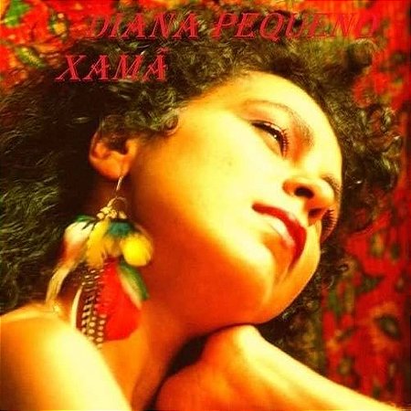 DIANA PEQUENO - XAMÃ - CD